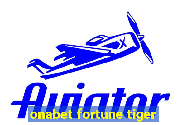 onabet fortune tiger